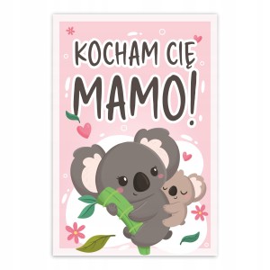 KARTKA KOCHAM CIĘ MAMO DZIEŃ MAMY SERCE ŻYCZENIA KOALA A6