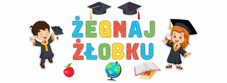 Dekoracja szkolna Koniec roku w żłobku żegnaj żłobku dekoracja na Zakończenie roku w Żłobku.png