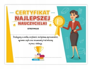 Dyplom Certyfikat dla Nauczyciela - Najlepsza Nauczycielka - Zakończenie A4