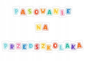 Litery Dekoracyjne - Pasowanie na Przedszkolaka - 24 str.  