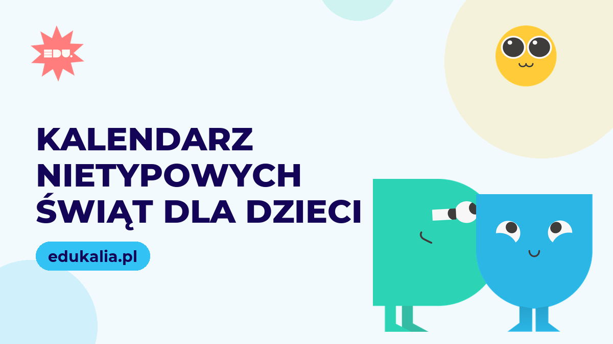 Kalendarz nietypowych świąt dla dzieci